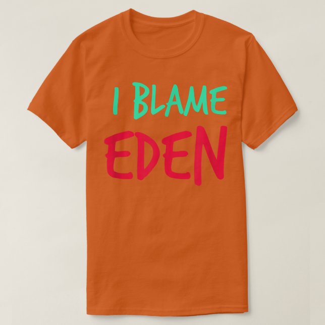 Jag anklagar Eden Friends First Namn Buddy Nicknam T Shirt (Design framsida)