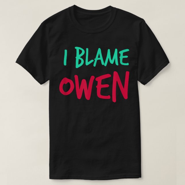Jag anklagar Owen Friends First Namn Buddy Nicknam T Shirt (Design framsida)
