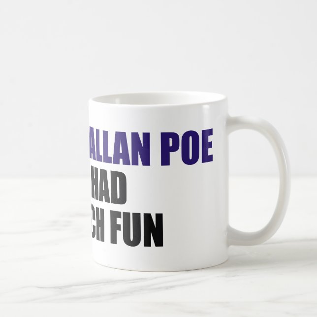 Jag antar att Edgar Allan Poe aldrig hade så mycke Kaffemugg (Höger)