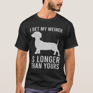 Jag antar att min Weiner är längre än dina. T Shirt