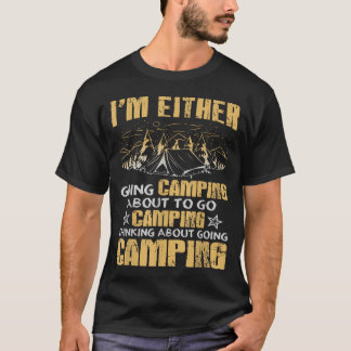 Jag Antingen Går Camping Roligt Utomhus Natur T Shirt