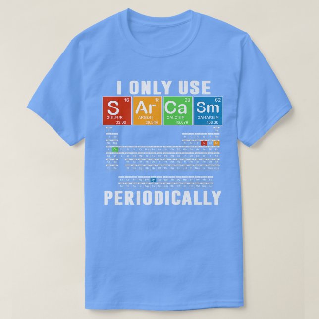 Jag Använda Sarcasm Periodically Funny Science Che T Shirt (Design framsida)