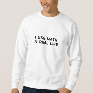Jag använder Math i verkliga livet Långärmad Tröja