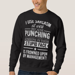 Jag Användor Sarcasm på jobbet eftersom jag Slår o Lång Ärmad Tröja
