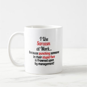 Jag Användor Sarcasm på jobbet för,Lustigt sarkasm Kaffemugg