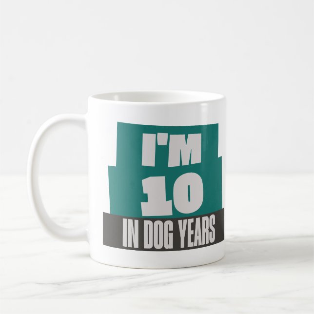 Jag är 10 på Hund Years Funny Sarcastic 70:e födel Kaffemugg (Vänster)