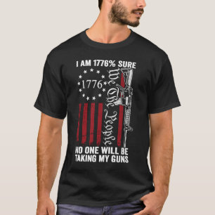 Jag är 1776 Säker på att Ingen Tar Mina Vapen USA  T Shirt
