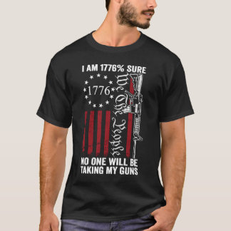 Jag är 1776 Säker på att Ingen Tar Mina Vapen USA T Shirt