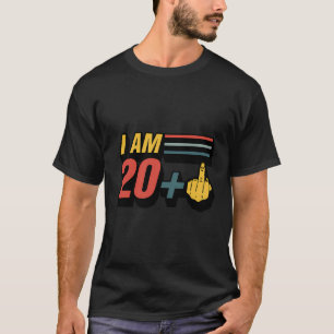 Jag är 20 Plus Mitten Finger Funny Graphic 21St Bi T Shirt