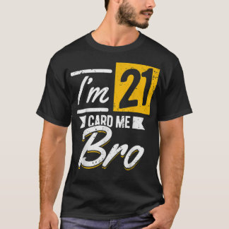 Jag är 21 Card Me Bro 21 Years 21st Birthday 21 B T Shirt