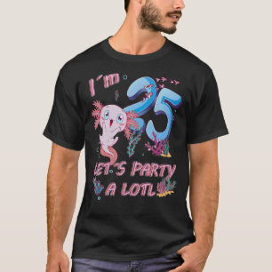 Jag är 25 år gammal Låt oss Party A Lotl Axolotl 2 T Shirt