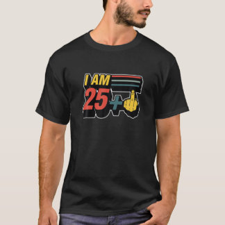 Jag är 25 Plus Mitten Finger Funny 26:e födelsedag T Shirt