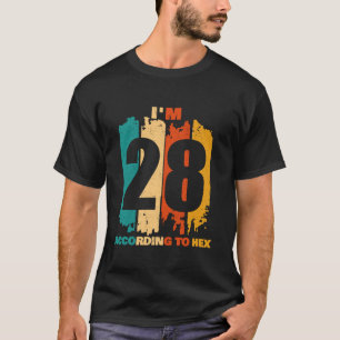 Jag är 28 enligt Hex 40:e födelsedagsläraren T Shirt