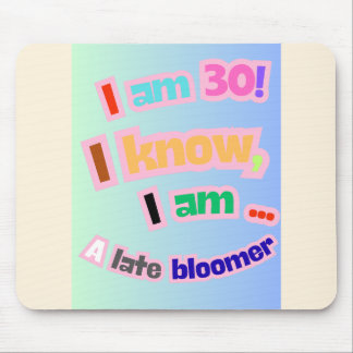 Jag är 30 år, jag vet, jag är sen blomma musmatta
