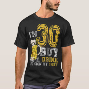 Jag är 30 år och köper en dryck på födelsedagen oc t shirt