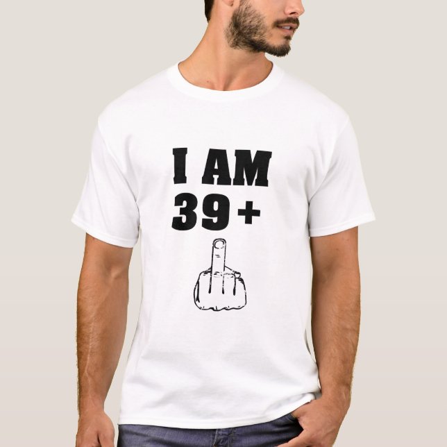 Jag är 39 plus 1 lustigt 40-årsdagars manar-skjort t shirt (Framsida)