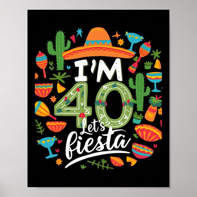Jag är 40 Let's Fiesta 40-årsdag Cinco De Mayo Bi Poster (Framsidan)