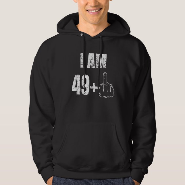 Jag är 49+ Mitten Finger, 50:e födelsedagen Hoodie (Framsida)