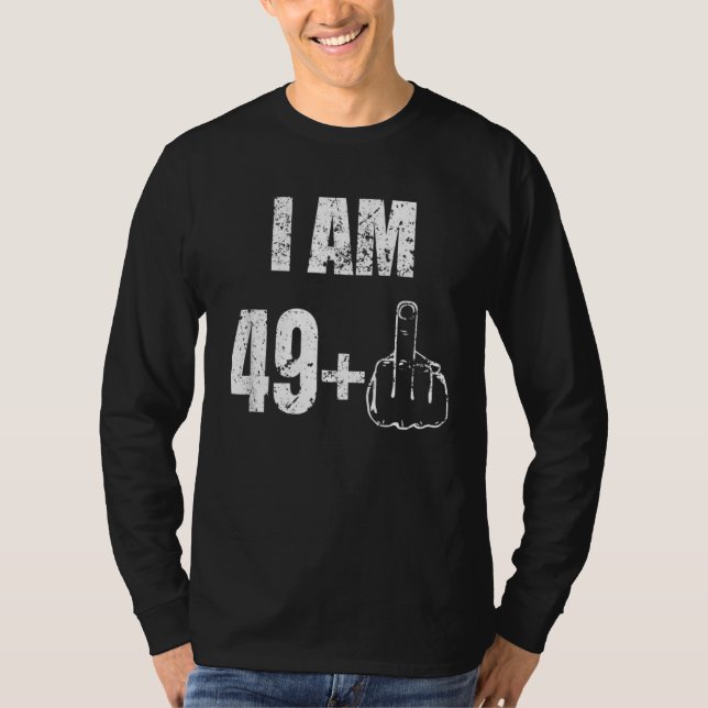 Jag är 49+ Mitten Finger, 50:e födelsedagen T Shirt (Framsida)