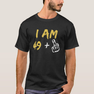 Jag är 49 plus 1 Mitten Finger 50:e födelsedagen T Shirt