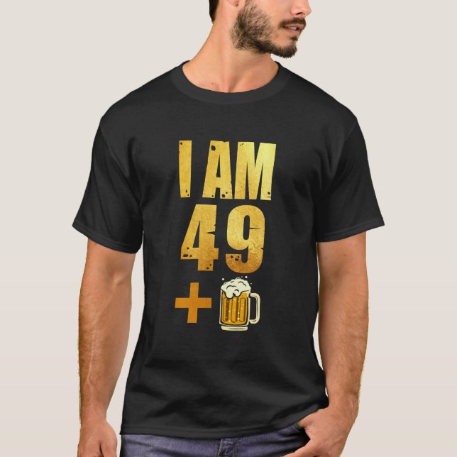 Jag är 49 plus 1 öl-skirt - 50:e födelsedagen Beer T Shirt (Framsida)
