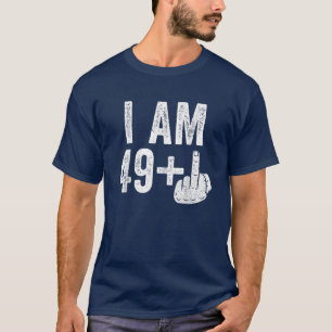 Jag är 49 plus Mitten Finger 50:e födelsedagen T Shirt