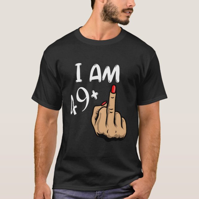 Jag är 49 plus Mitten Finger 50:e T Shirt (Framsida)