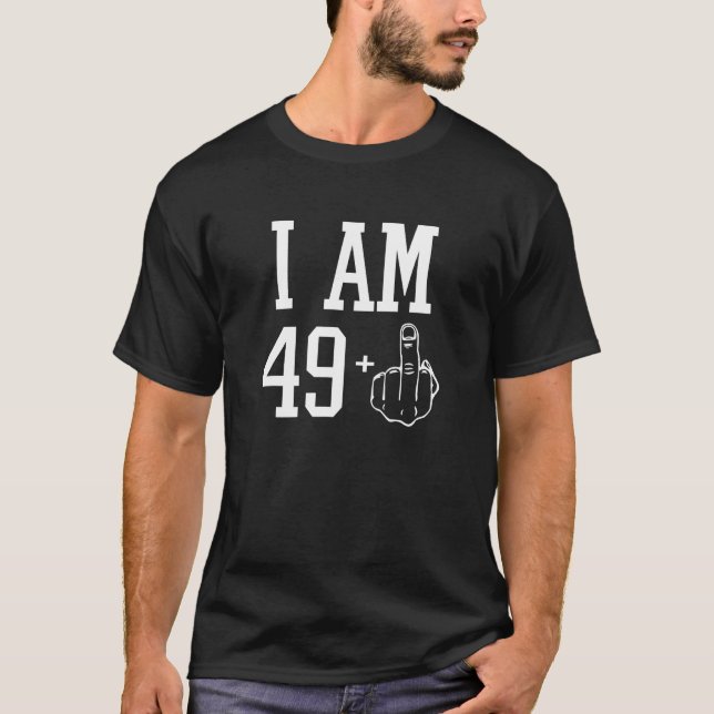 Jag är 49 Plus Mitten Finger Sarcastic 50:e födels T Shirt (Framsida)
