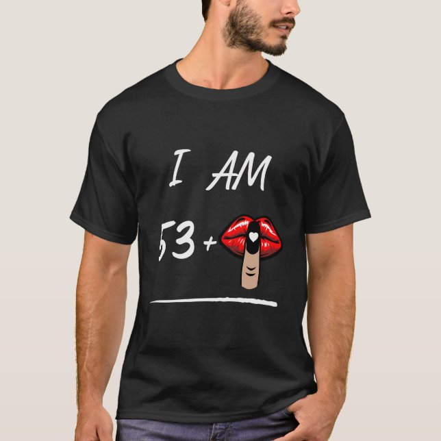 Jag är 53+ Det är min födelsedagskisser. T Shirt (Framsida)