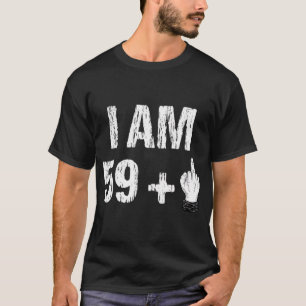 Jag är 59 plus 1 Mitten Finger 60 år T Shirt