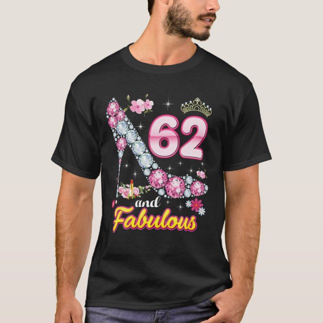 Jag är 62 år gammal och Fabulous Lycklig 62 år gam T Shirt (Framsida)