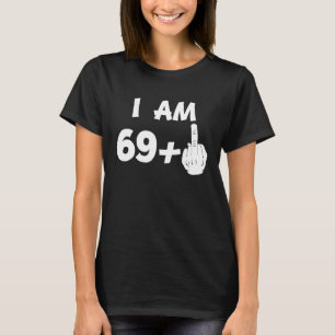 Jag är 69 Plus Mitten Finger Funny 70:e födelsedag T Shirt