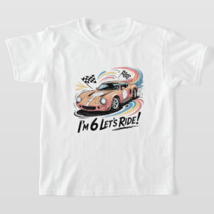 Jag är 6 Låt oss köra – Födelsedagsgrafik för barn T Shirt