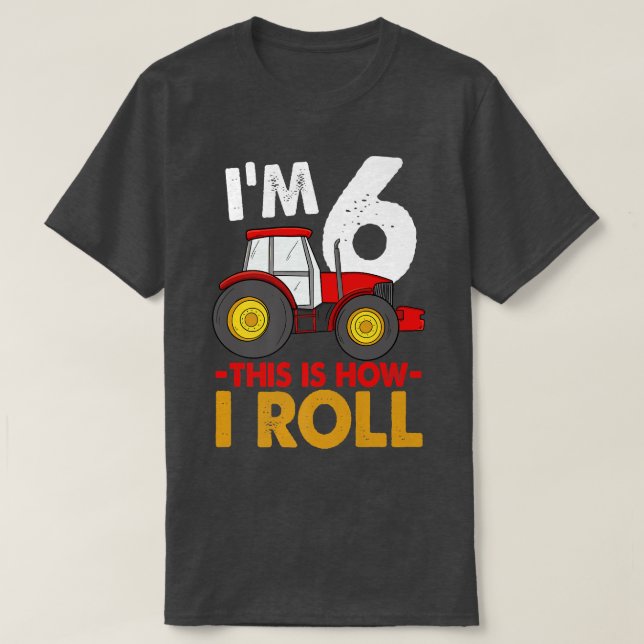 Jag är 6 så här jag roll Lastbil födelsedag T Shirt (Design framsida)