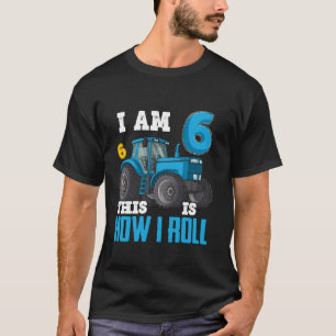 Jag är 6 Så här roll 6e födelsedag sex år T Shirt