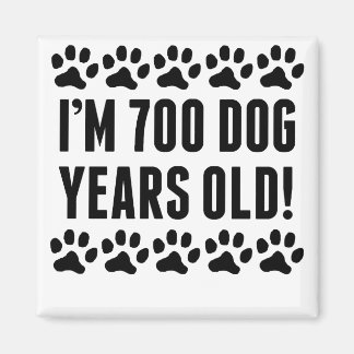 Jag är 700 Hund gammal Magnet