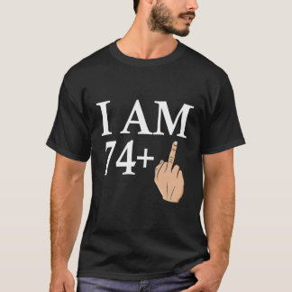 Jag är 74 Mitten Finger Hälsning, födelsedagen B-d T Shirt