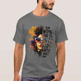 Jag är 90 säker på att du inte gillar mig men jag  t shirt