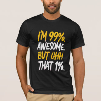 Jag är 99 % Fantastisk men den 1 % digitala konsth T Shirt