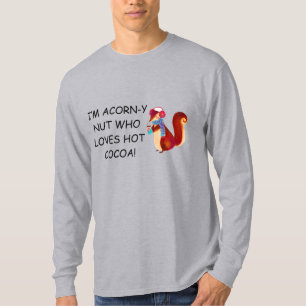 Jag är Acorn-y Nöt Vem Kärlek Hett Cocoa! T Shirt