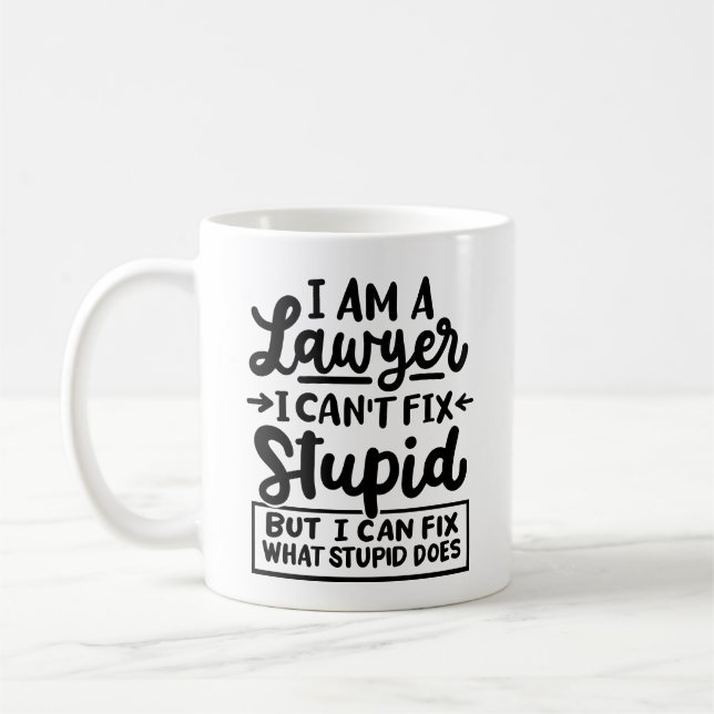 "Jag är advokat, jag kan inte fixa dumheter. Men j Kaffemugg (Vänster)