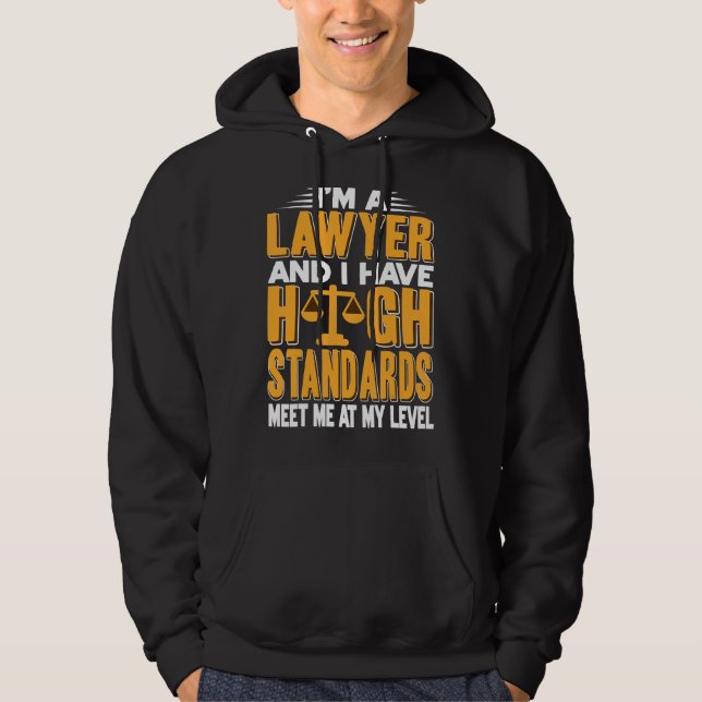 Jag är advokat och har höga standarder hoodie (Framsida)