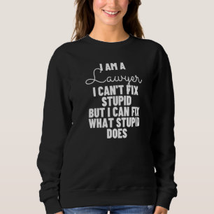Jag är advokat och jag kan inte laga Stupid Attorn T Shirt