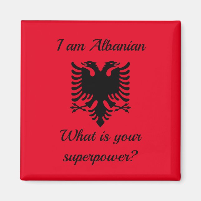 Jag är albansk, vad är din supermakt? magnet (Framsidan)