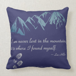 Jag är aldrig borttappad i bergen, det är där... kudde