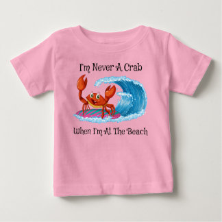 Jag är aldrig en krabba när jag är på stranden! t shirt