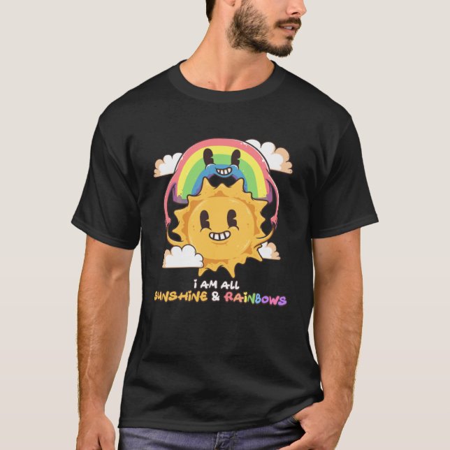 Jag är All Sunshine och Rainbows Inspirational Pos T Shirt (Framsida)