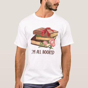 Jag är alla bokade, konstiga bokälskare t shirt