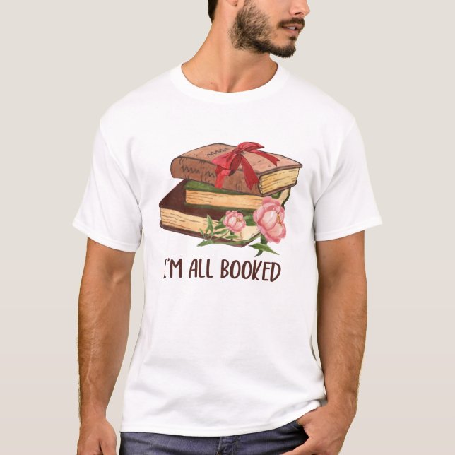 Jag är alla bokade, konstiga bokälskare t shirt (Framsida)