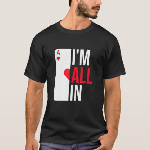 Jag är alla i Casino Poker Gambling Pot Cards Play T Shirt